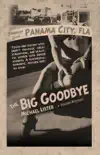 The Big Goodbye book summary, reviews and download