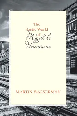 the poetic world of miguel de unamuno imagen de la portada del libro