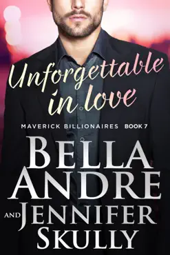 unforgettable in love (the maverick billionaires, book 7) book cover image