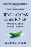 Revelations on the River synopsis, comments