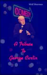 Tribute To George Carlin synopsis, comments