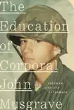 The Education of Corporal John Musgrave synopsis, comments