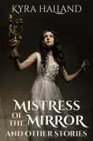 Mistress of the Mirror and Other Stories synopsis, comments