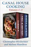 Canal House Cooking Volumes 1–3 book summary, reviews and download