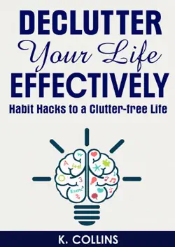 declutter your life effectively habit hacks to a clutter-free life book cover image