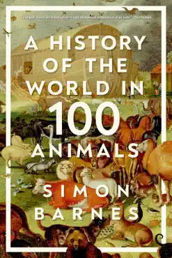 a history of the world in 100 animals book cover image