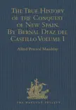 The True History of the Conquest of New Spain. By Bernal Diaz del Castillo, One of its Conquerors synopsis, comments
