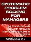 Systematic Problem Solving for Managers synopsis, comments