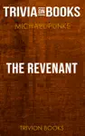 The Revenant: A Novel of Revenge by Michael Punke (Trivia-On-Books)
