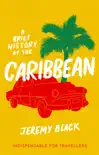 A Brief History of the Caribbean synopsis, comments
