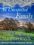 An Unexpected Family (Orphan Train Romance Series, Book 1) book summary, reviews and download
