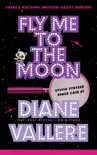 Fly Me to the Moon: A Sylvia Stryker Space Case Mystery e-book