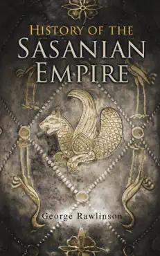 history of the sasanian empire book cover image
