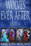 Wolves Ever After Books 1-4 synopsis, comments