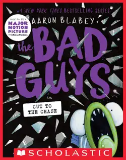 the bad guys in cut to the chase (the bad guys #13) book cover image