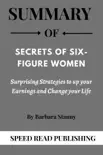 Summary Of Secrets of Six-Figure Women By Barbara Stanny Surprising Strategies to up your Earnings and Change your Life synopsis, comments