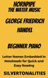 Hornpipe the Water Music Beginner Piano Sheet Music synopsis, comments