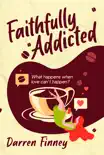 Faithfully Addicted synopsis, comments