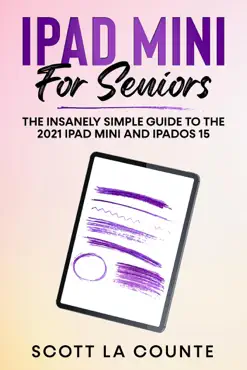 ipad mini for seniors: the insanely simple guide to the 2021 ipad mini and ipados 15 book cover image