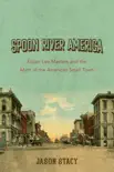 Spoon River America synopsis, comments