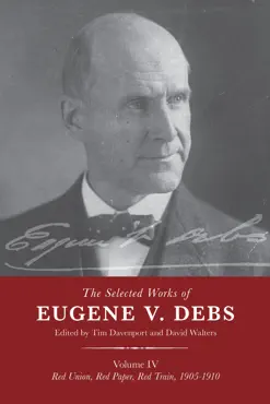 the selected works of eugene v. debs vol. iv book cover image