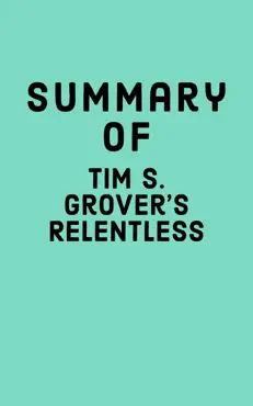 summary of tim s. grover's relentless book cover image