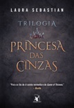Box Trilogia Princesa das Cinzas book summary, reviews and downlod