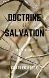 Charles Hodge on the Doctrine of Salvation synopsis, comments