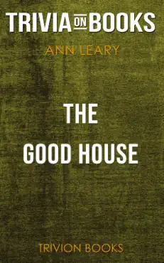 the good house: a novel by ann leary (trivia-on-books) imagen de la portada del libro