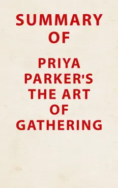summary of priya parker's the art of gathering book cover image