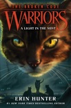 Warriors: The Broken Code #6: A Light in the Mist book summary, reviews and download