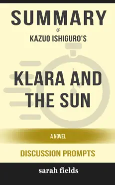 klara and the sun: a novel by kazuo ishiguro (dicussion prompts) book cover image