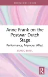 Anne Frank on the Postwar Dutch Stage synopsis, comments
