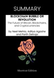 SUMMARY - Blockchain Bubble or Revolution: The Future of Bitcoin, Blockchains, and Cryptocurrencies by Neel Mehta, Aditya Agashe and Parth Detroja book summary, reviews and downlod