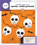 Crochet Your Own Spooky Skull Garland book summary, reviews and download