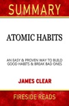 Atomic Habits: An Easy & Proven Way to Build Good Habits & Break Bad Ones by James Clear: Summary by Fireside Reads book summary, reviews and downlod
