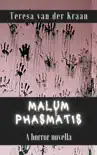 Malum Phasmatis synopsis, comments