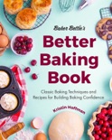 Baker Bettie’s Better Baking Book book summary, reviews and download