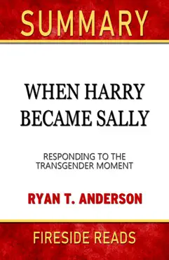 when harry met sally: responding to the transgender moment by ryan t. anderson: summary by fireside reads book cover image