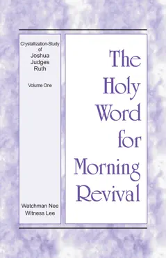 the holy word for morning revival - crystallization-study of joshua, judges, ruth, volume 1 book cover image