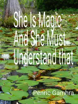 she is magic and she must understand that. book cover image