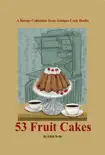 53 Old-Fashioned Fruit Cakes synopsis, comments