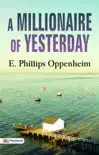 A Millionaire of Yesterday synopsis, comments