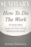How To Do The Work: Recognize Your Patterns, Heal from Your Past, and Create Your Self by Dr. Nicole LePera Summary sinopsis y comentarios