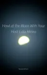 Howl at the Moon With Your Host Luka Minko synopsis, comments