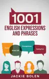 1001 English Expressions and Phrases: Common Sentences and Dialogues Used by Native English Speakers in Real-Life Situations e-book