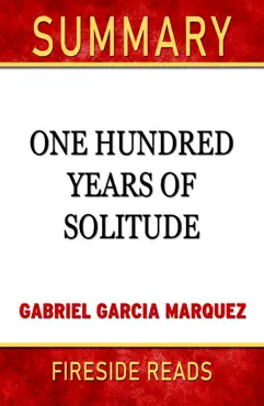 one hundred years of solitude by gabriel garcia marquez: summary by fireside reads book cover image
