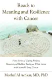 Roads to Meaning and Resilience with Cancer synopsis, comments
