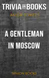 A Gentleman in Moscow: A Novel by Amor Towles (Trivia-On-Books) sinopsis y comentarios