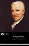 Delphi Complete Poetical Works of George Crabbe (Illustrated) sinopsis y comentarios